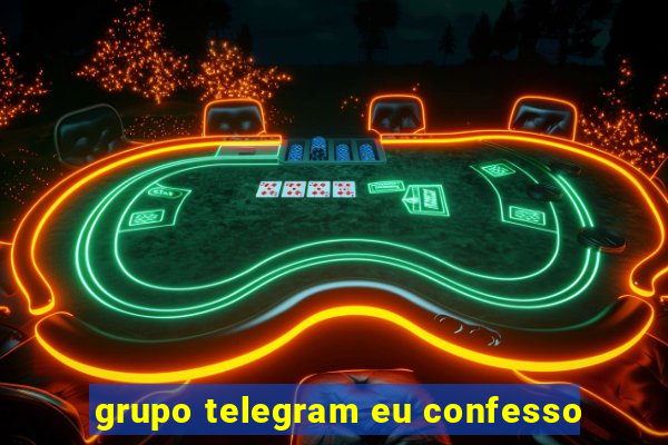 grupo telegram eu confesso